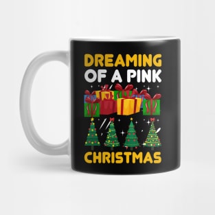 Dreaming of a Pink Christmas Funny Ugly Xmas Ugly Christmas Mug